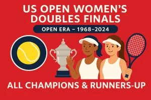 US Open Women’s Doubles Champions & Finalists: Full Open Era Winners List (since 1968)