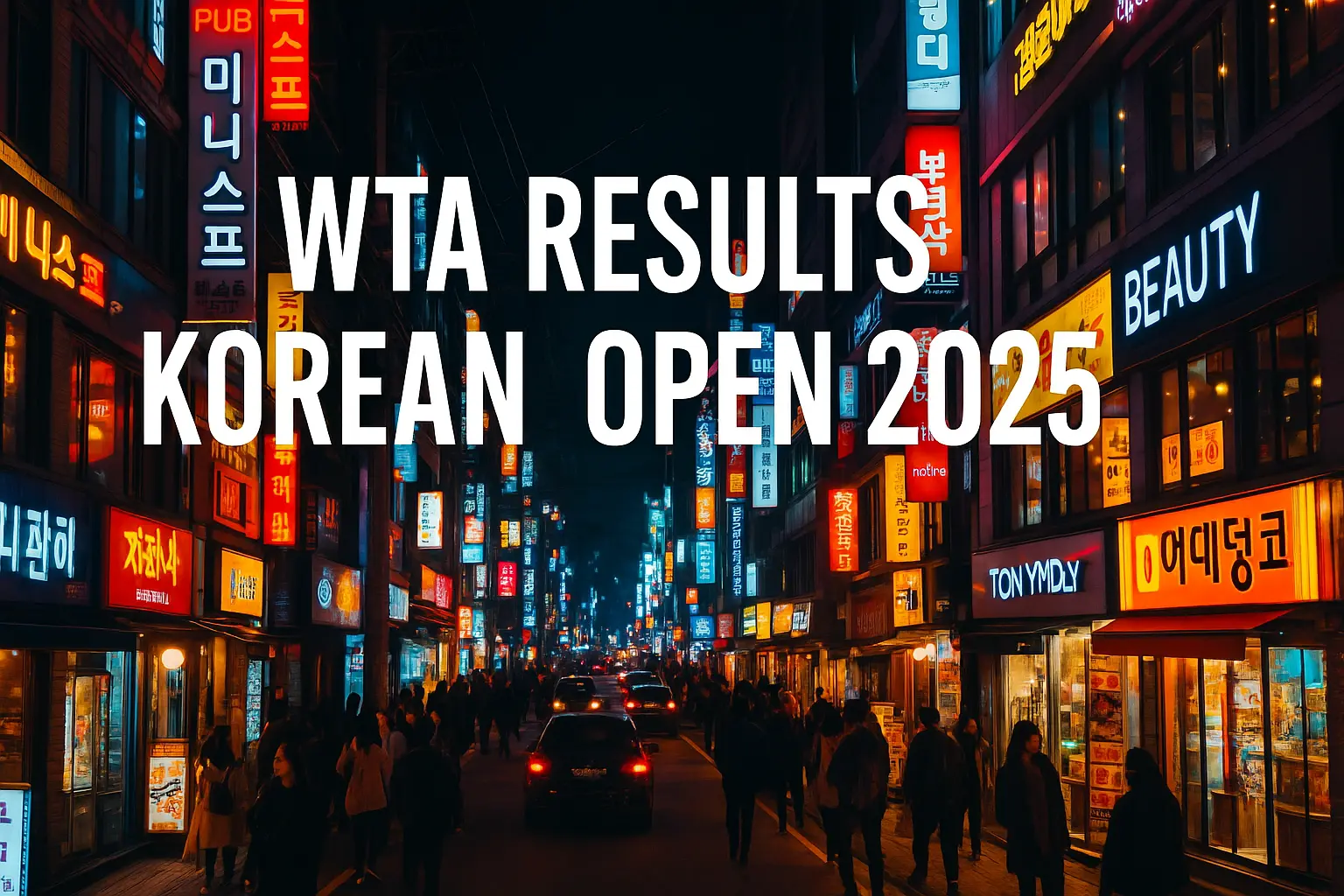 Night view of a bustling street in Seoul with neon signs and crowds, featuring the text “WTA Results – Korean Open 2025