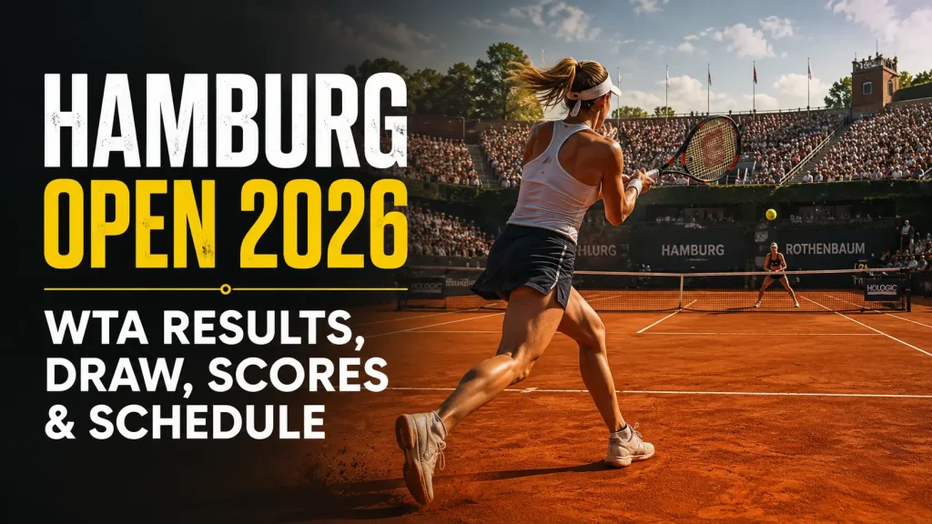 Hamburg Open 2026 WTA Results, Draw, Scores & Schedule