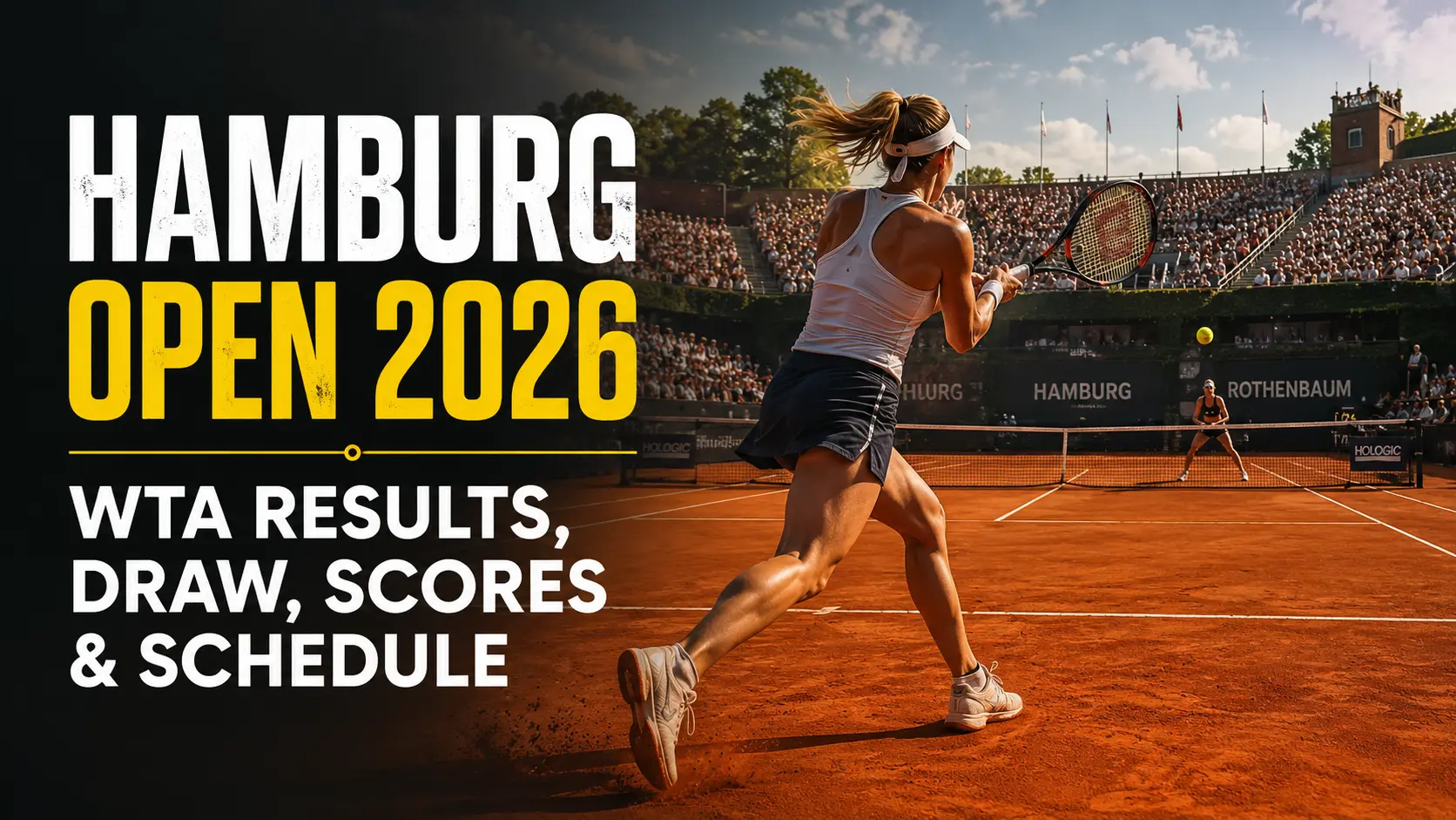 Hamburg Open 2026 women’s tennis match on the Rothenbaum clay court with WTA results, draw, scores and schedule text
